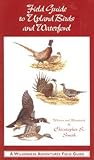 Field Guide to Upland Birds and Waterfowl (A Wilderness Adventures Field Guide) Field Guide to Upland Birds and Waterfowl (A Wilderness Adventures Field Guide)