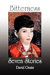 Bitterness/Seven Stories Bitterness/Seven Stories