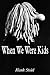 When We Were Kids by Hank Stohl