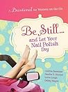 Be Still...and Let Your Nail Polish Dry