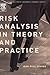 Risk Analysis in Theory and Practice