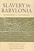 Slavery in Babylonia: From Nabopolassar to Alexander the Great (626–331 BC)