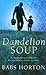 Dandelion Soup