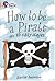 How to be a Pirate in 10 Ea...