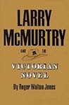 Larry McMurtry and the Victorian Novel (Volume 5) (Tarleton State University Southwestern Studies in the Humanities) Larry McMurtry and the Victorian Novel (Volume 5) (Tarleton State University Southwestern Studies in the Humanities)