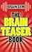 The Brain Teaser Book (Brain Gym)