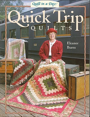 Quick Trip Quilts (Quilt in a Day Series)