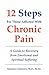 Twelve Steps For Those Afflicted With Chronic Pain: A Guide To Recovery From Emotional And Spiritual Suffering