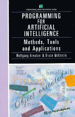 Programming for Artificial Intelligence: Methods, Tools, and Applications (International Computer Science Series)