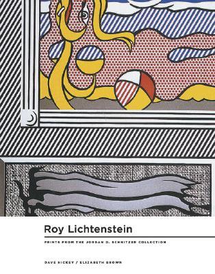 Roy Lichtenstein: Prints 1956-1997 from the Collections of Jordan D. Schnitzer and his Family Foundation (Hardcover)
