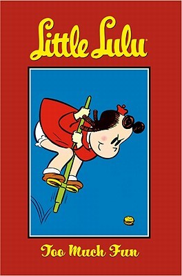 Little Lulu, Volume 13: Too Much Fun (Paperback)
