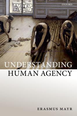 Understanding Human Agency (Hardcover)