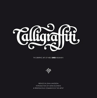 Calligraffiti: The Graphic Art of Niels Shoe Meulman (Hardcover)