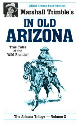 In Old Arizona: True Tales of the Wild Frontier! (Paperback)