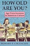 How Old Are You? by Howard P. Chudacoff