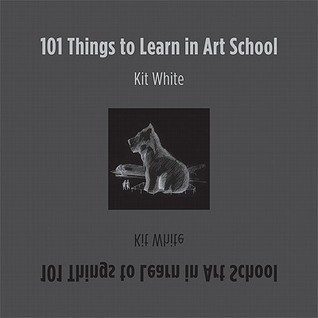 101 Things to Learn in Art School (Hardcover)