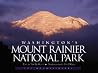 Washington's Mount Rainier National Park: A Centennial Celebration