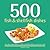 500 Fish & Shellfish Dishes: Steaming, Simmering, Frying, Baking, Grilling, and More (The 500 Series)