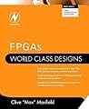 FPGAs: World Class Designs