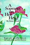 A Soprano on Her Head: Right-Side-Up Reflections on Life and Other Performances