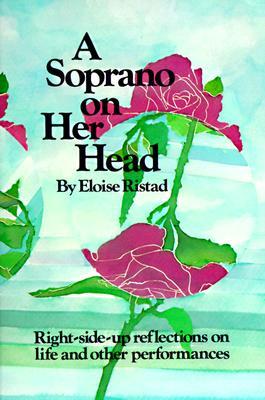 A Soprano on Her Head: Right-Side-Up Reflections on Life and Other Performances (Paperback)