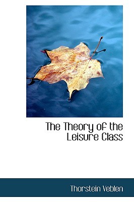 The Theory of the Leisure Class