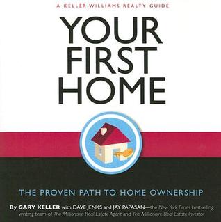 Your First Home: The Proven Path to Home Ownership (Paperback)
