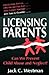 Licensing Parents: Can We Prevent Child Abuse And Neglect?