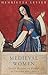 Medieval Women: A Social Hi...