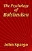 The Psychology of Bolshevism