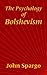 The Psychology of Bolshevism