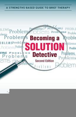 Becoming a Solution Detective: Second Edition (Paperback)