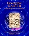 Geomythic Earth: Readings and Field Notes in Planet Geomancy Geomythic Earth: Readings and Field Notes in Planet Geomancy
