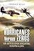 Hurricanes Versus Zeros: Air Battles over Singapore, Sumatra and Java