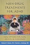 Non-Drug Treatments for ADHD: New Options for Kids, Adults, and Clinicians Non-Drug Treatments for ADHD: New Options for Kids, Adults, and Clinicians