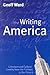 Writing of America: Literature and Cultural Identity from the Puritans to the Present