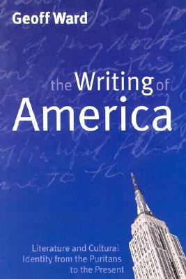 Writing of America: Literature and Cultural Identity from the Puritans to the Present (Paperback)
