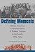 Defining Moments: African American Commemoration and Political Culture in the South, 1863-1913
