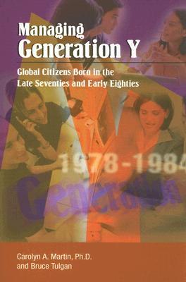 Managing Generation Y: Global Citizens Born in the Late Seventies and Early Eighties (Paperback)