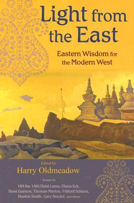 Light from the East: Eastern Wisdom for the Modern West (Perennial Philosophy Series)