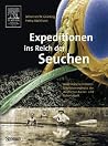 Expeditionen ins Reich der Seuchen: Medizinische Himmelsfahrtskommandos der deutschen Kaiser- und Kolonialzeit (German Edition) Expeditionen ins Reich der Seuchen: Medizinische Himmelsfahrtskommandos der deutschen Kaiser- und Kolonialzeit (German Edition)