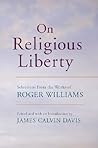 On Religious Liberty: Selections from the Works of Roger Williams (John Harvard Library) On Religious Liberty: Selections from the Works of Roger Williams (John Harvard Library)