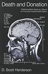 Death and Donation: Rethinking Brain Death as a Means of Procuring Transplantable Organs