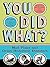 You Did What?: Mad Plans an...