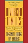 Divorced Families: Meeting the Challenge of Divorce and Remarriage Divorced Families: Meeting the Challenge of Divorce and Remarriage