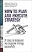 How to Plan and Execute Strategy: 24 Steps to Implement Any Corporate Strategy Successfully