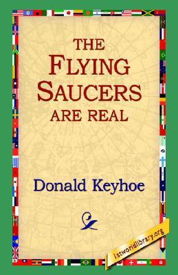 The Flying Saucers Are Real (Paperback)