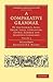 A Comparative Grammar of the Sanscrit, Zend, Greek, Latin, Lithuanian, Gothic, German, and Sclavonic Languages (Cambridge Library Collection - Linguistics)