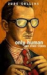 Only Human and Other Stories