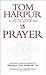 Prayer: The Hidden Fire': A Practical and Personal Approach